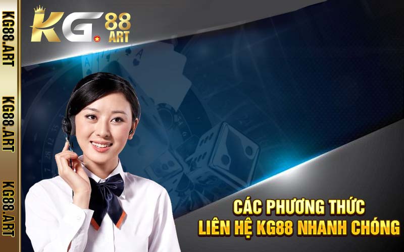 Các phương thức liên hệ KG88 nhanh chóng 