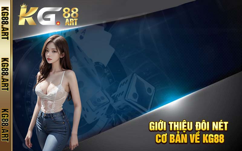 Giới thiệu đôi nét cơ bản về KG88