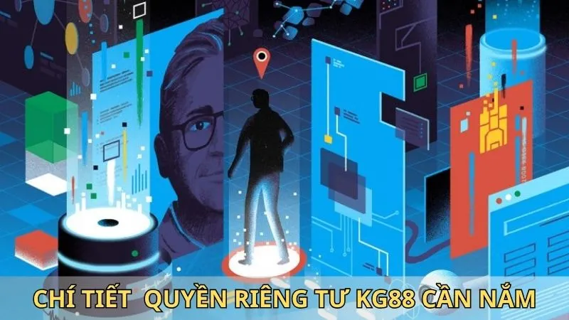 Chí tiết các quyền riêng tư KG88 bạn cần nắm