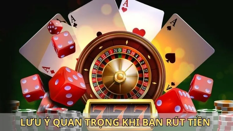 Lưu ý quan trọng khi bạn rút tiền từ hệ thống