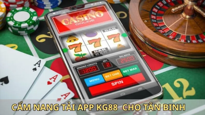 Cẩm nang tải app KG88 chuẩn cho tân binh