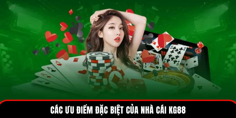 Ưu điểm đặc biệt khi tham gia trải nghiệm tại KG88