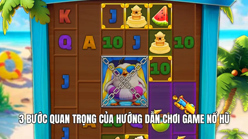 3 bước quan trọng của hướng dẫn chơi game nổ hũ