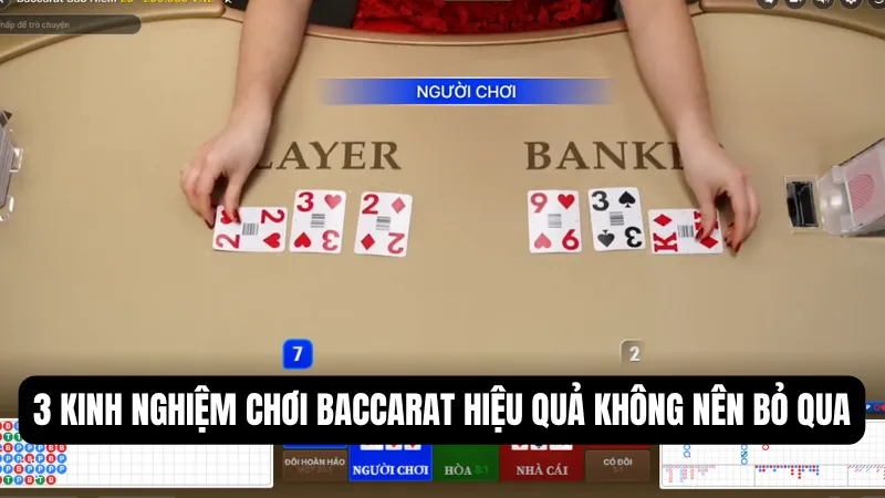 3 kinh nghiệm chơi Baccarat hiệu quả không nên bỏ qua