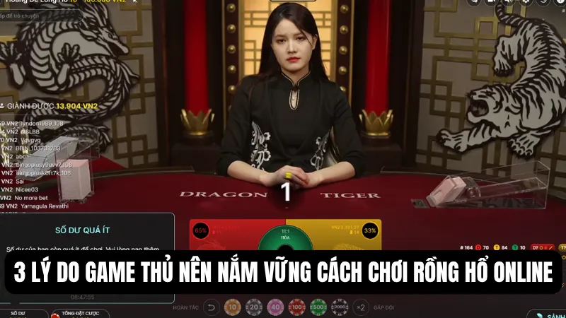 3 lý do game thủ nên nắm vững cách chơi rồng hổ online