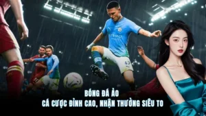 Bóng Đá Ảo - Cá Cược Đỉnh Cao, Nhận Thưởng Siêu To