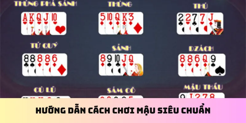 Hướng dẫn cách chơi mậu siêu chuẩn